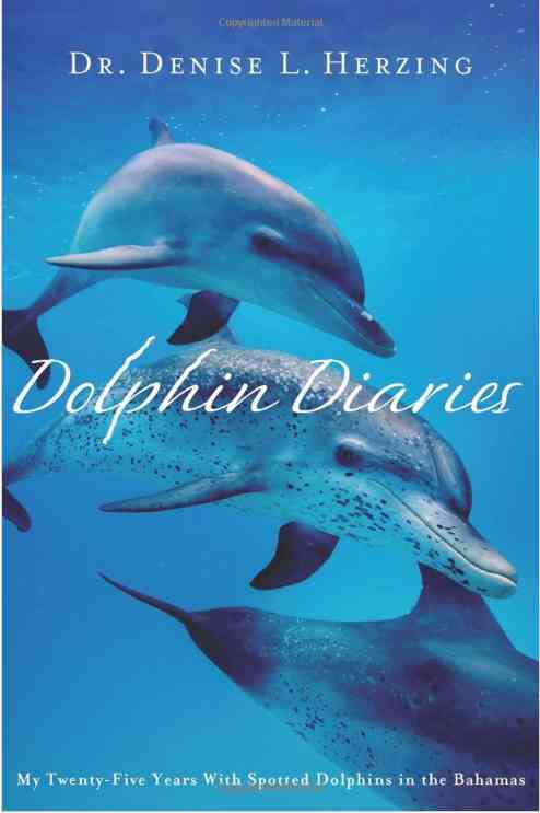 Dolphin Diaries (St. Martin’s, 2011) / Cover image courtesy of The Wild Dolphin Project, wilddolphinproject.org